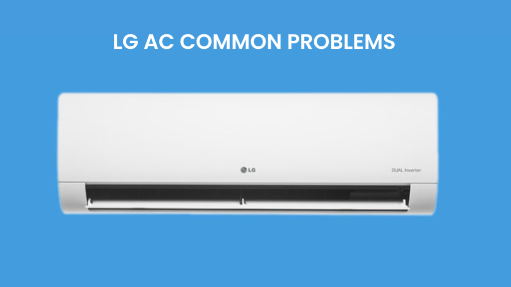 LG AC COMMON PROBLEMS