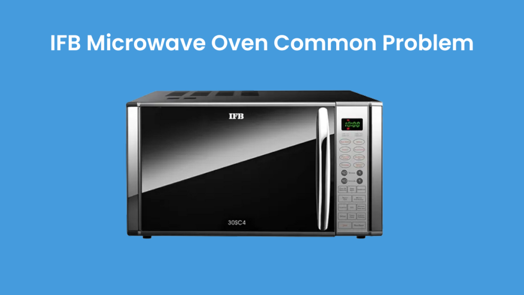 IFB MICROWAVE OVEN PROBLEMS