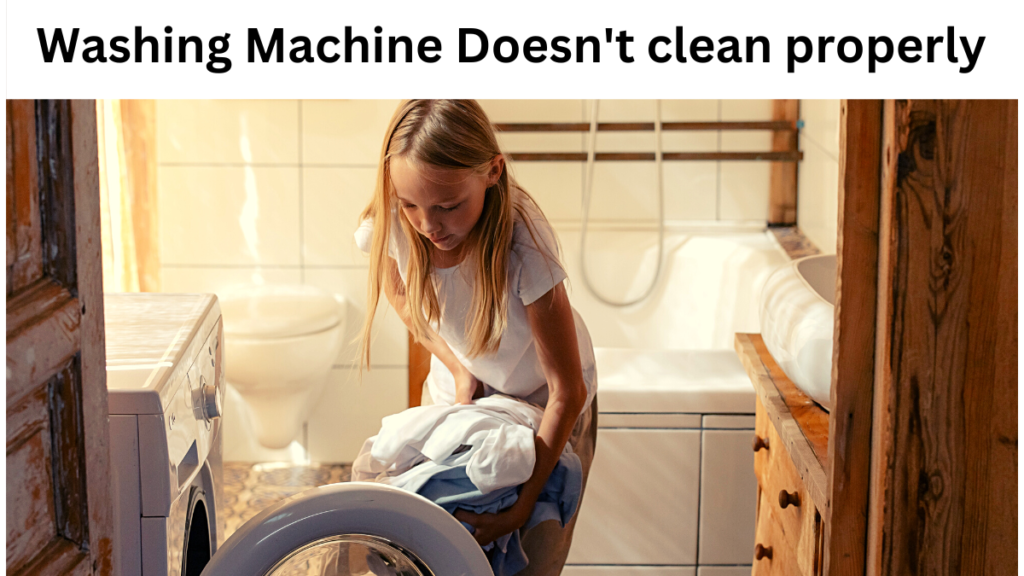 washing machine does not clean properly