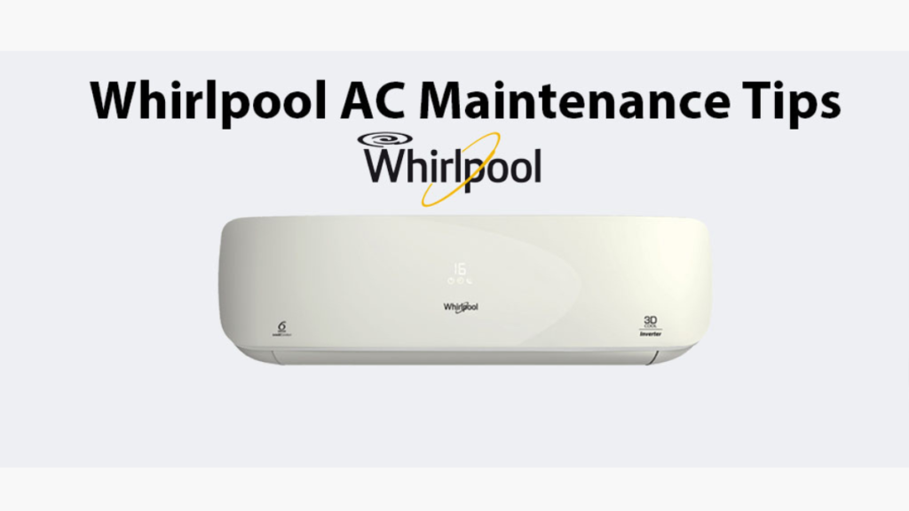 Whirlpool AC Maintenance Tips