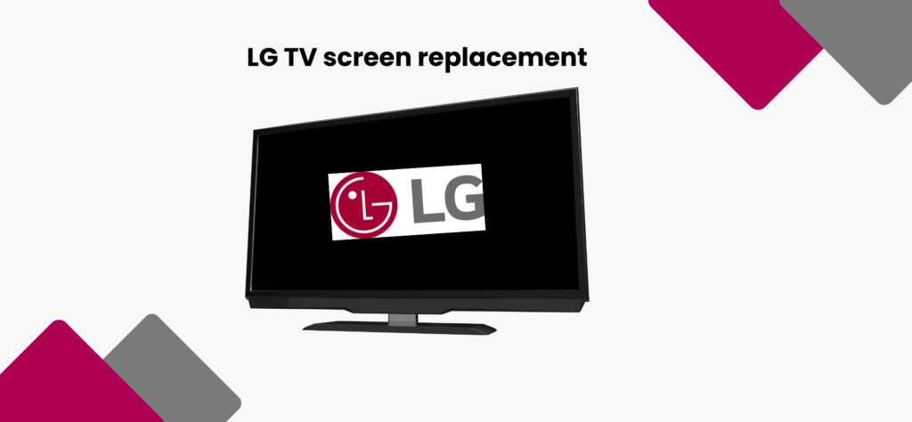 LG TV screen replacement